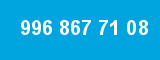996 867 71 08 996 867 71 08